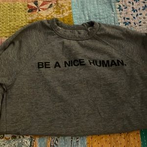 Be a nice human, French terry athletic grey sweatshirt size small unisex